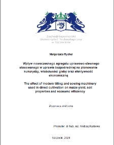 Wpływ nowoczesnego aparatu uprawowo-siewnego stosowanego w uprawie bezpośredniej na plonowanie kukurydzy, właściwości gleby oraz efektywność ekonomiczną