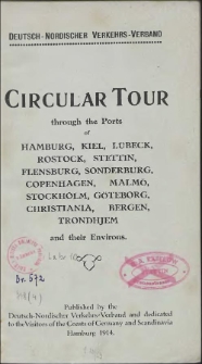 Circular tour trough the Ports of Hamburg, Kiel, Lübeck, Rostock, Stettin, Flensburg, Sonderburg, Copenhagen, Malmö, Stockholm, Göteborg, Christiania, Bergen, Trondhjem and their environs.