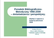 „Poradnik Bibliograficzno-Metodyczny” 1968-2009 - doświadczeniai perspektywy. Analiza w oparciu o badania ankietowe 2009 r.