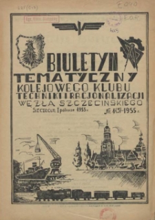 Biuletyn Tematyczny Kolejowego Klubu Techniki i Racjonalizacji Węzła Szczecińskiego. 1955 nr 1 (3)