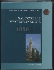 Album pięćdziesięciolecia Pomorskiej Akademii Medycznej : nauczyciele i wychowankowie : Szczecin 1948-1998