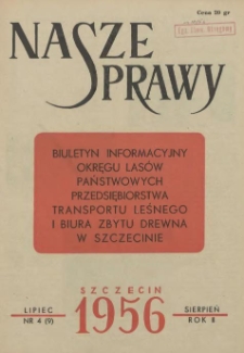 Nasze Sprawy : biuletyn informacyjny Ekspozytury Państwowej Centrali Drzewnej w Szczecinie. R.2, 1956 nr 4