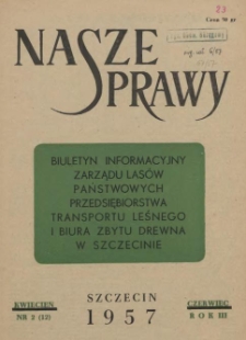 Nasze Sprawy : biuletyn informacyjny Ekspozytury Państwowej Centrali Drzewnej w Szczecinie. R.3, 1957 nr 2