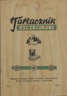 Tartacznik Szczeciński : biuletyn kwartalny Klubu Techniki i Racjonalizacji Rejonu Przemysłu Leśnego w Szczecinie. 1955 nr 1