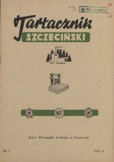 Tartacznik Szczeciński : biuletyn kwartalny Klubu Techniki i Racjonalizacji Rejonu Przemysłu Leśnego w Szczecinie. 1957 nr 7