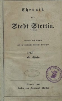 Chronik der Stadt Stettin : bearbeitet nach Urkunden und den bewährten historischen Nachrichten