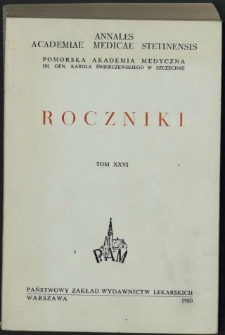 Annales Academiae Medicae Stetinensis = Roczniki Pomorskiej Akademii Medycznej w Szczecinie. 1980, 26