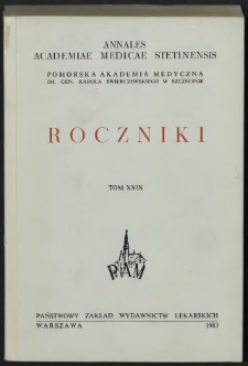 Annales Academiae Medicae Stetinensis = Roczniki Pomorskiej Akademii Medycznej w Szczecinie. 1983, 29