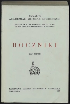 Annales Academiae Medicae Stetinensis = Roczniki Pomorskiej Akademii Medycznej w Szczecinie. 1987, 33
