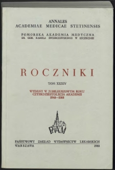 Annales Academiae Medicae Stetinensis = Roczniki Pomorskiej Akademii Medycznej w Szczecinie. 1988, 34