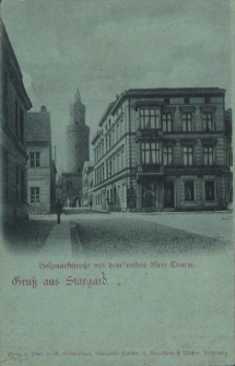 Gru&szlig; aus Stargard, Holzmarktstra&szlig;e mit dem rothen Meer-Turm
