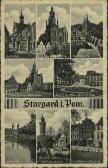 Stargard in Pommern, Am Walltor, Marienkirche, Am Mühlentor, Markt, Rathaus und Marienkirche, Adolf-Hitler-Platz und Bahnhofstrasse, Mühlentor, Blick auf Eisturm mit Blücherdenkmal, Das älteste Haus Stargards