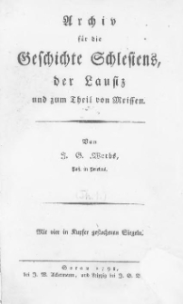 Archiv für die Geschichte Schlesiens der Lausiz und zum Theil von Meissen