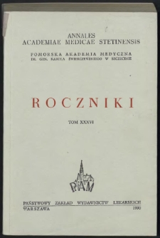 Annales Academiae Medicae Stetinensis = Roczniki Pomorskiej Akademii Medycznej w Szczecinie. 1990, 36
