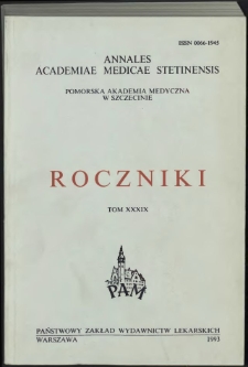 Annales Academiae Medicae Stetinensis = Roczniki Pomorskiej Akademii Medycznej w Szczecinie. 1993, 39