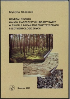 Geneza i rozwój wałów piaszczystych Bramy Świny w świetle badań morfometrycznych i sedymentologicznych