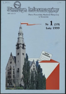 Biuletyn Informacyjny : Pomorska Akademia Medyczna w Szczecinie. Nr 1 (19), Luty 1999