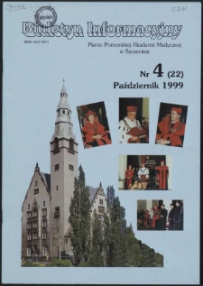 Biuletyn Informacyjny : Pomorska Akademia Medyczna w Szczecinie. Nr 4 (22), Październik 1999