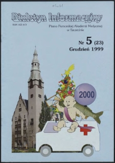 Biuletyn Informacyjny : Pomorska Akademia Medyczna w Szczecinie. Nr 5 (23), Grudzień 1999