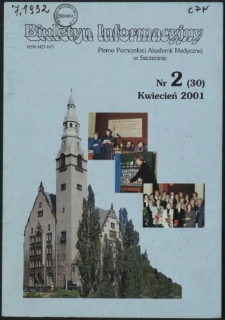 Biuletyn Informacyjny : Pomorska Akademia Medyczna w Szczecinie. Nr 2 (30), Kwiecień 2001