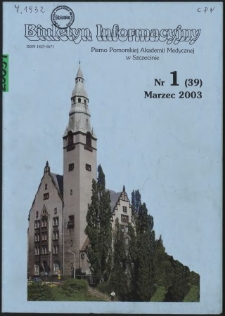 Biuletyn Informacyjny : Pomorska Akademia Medyczna w Szczecinie. Nr 1 (39), Marzec 2003