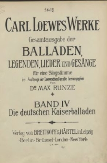 Carl Loewes Werke. Bd 4 Die deutschen Kaiserballaden