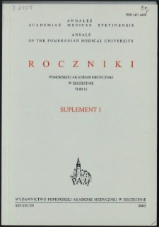 Annales Academiae Medicae Stetinensis = Roczniki Pomorskiej Akademii Medycznej w Szczecinie. 2005, 51, Supl. 1