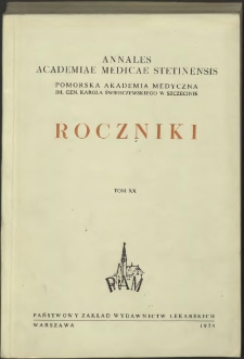 Annales Academiae Medicae Stetinensis = Roczniki Pomorskiej Akademii Medycznej w Szczecinie. 1974, 20