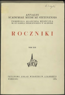 Annales Academiae Medicae Stetinensis = Roczniki Pomorskiej Akademii Medycznej w Szczecinie. 1976, 22