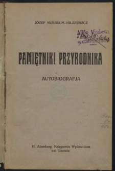 Pamiętniki przyrodnika : autobiografja
