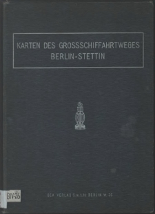 Karten des Grossschiffahrtweges Berlin - Stettin