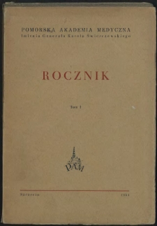 Rocznik Pomorskiej Akademii Medycznej im. gen. Karola Świerczewskiego w Szczecinie. T. 1, 1951